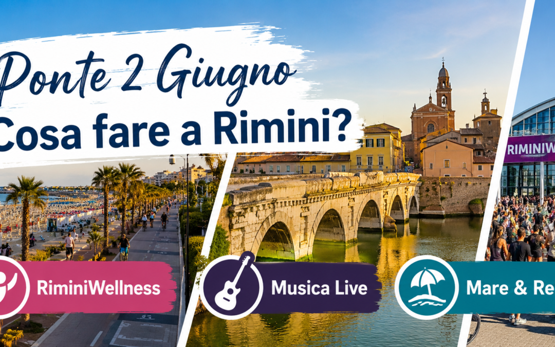 Ponte 2 Giugno 2026: Cosa fare a Rimini?